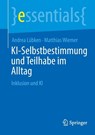 KI-Selbstbestimmung und Teilhabe im Alltag - Andrea Lübken ; Matthias Wiemer - 9783662725146