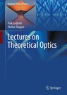 Lectures on Theoretical Optics - Falk Lederer ; Stefan Skupin - 9783662726334