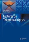 Lectures on Theoretical Optics - Falk Lederer ; Stefan Skupin - 9783662726334