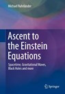 Ascent to the Einstein Equations - Michael Ruhrländer - 9783662726716