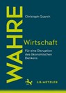 Wahre Wirtschaft - Christoph Quarch - 9783662727416