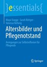 Altersbilder und Pflegenotstand - Maya Stagge ; Sarah Röttger ; Vanessa Hellwig - 9783662729090