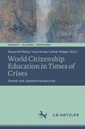 World Citizenship Education in Times of Crises - Ruprecht Mattig ; Yuzo Hirose ; Lothar Wigger - 9783662730256
