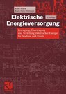 Elektrische Energieversorgung - Klaus Heuck ; Klaus-Dieter Dettmann - 9783663099055