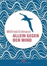 Allein gegen den Wind - Wilfried Erdmann - 9783667110176
