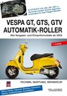 Vespa GT, GTS, GTV Automatik-Roller - Hans J. Schneider - 9783667115829