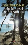 Mein Schicksal heißt KATHENA - Wilfried Erdmann - 9783667118059