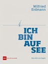 Ich bin auf See - Wilfried Erdmann - 9783667118530