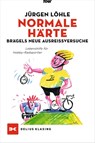 Normale Härte - Brägels neue Ausreißversuche - Jürgen Löhle - 9783667118639
