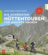 Die schönsten Hüttentouren für Mountainbiker - Daniel Simon ; Armin Herb - 9783667121127