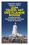 "Zum Teufel mit der flamme rouge" - Karsten Migels ; Jürgen Löhle - 9783667124036