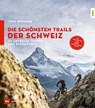 Die schönsten Trails der Schweiz - Jürg Buschor - 9783667128348
