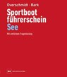 Sportbootführerschein See - Heinz Overschmidt ; Axel Bark - 9783667129017