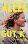 Alles gut, K. - Kirsten Neuschäfer - 9783667131430