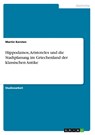 Hippodamos, Aristoteles und die Stadtplanung im Griechenland der klassischen Antike - Martin Kersten - 9783668023062