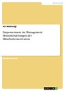 Empowerment im Management. Herausforderungen der Mitarbeitermotivation - Ali Mahlodji - 9783668115248