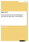 Rohstoffsicherung als Beschaffungsziel  international agierender Unternehmen - Sabine Lavid - 9783668214903