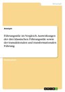 Führungsstile im Vergleich. Auswirkungen der drei klassischen Führungsstile sowie der transaktionalen und transformationalen Führung - Anonymous - 9783668315822