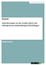 Anforderungen an die Soziale Arbeit mit unbegleiteten minderjahrigen Fluchtlingen - Anonym - 9783668327894