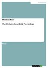 The Debate about Folk Psychology - Christian Risse - 9783668348349
