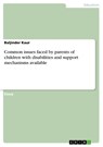 Common issues faced by parents of children with disabilities and support mechanisms available - Baljinder Kaur - 9783668741812