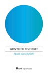 Speak you English? - Gunther Bischoff - 9783688103430