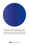 Liebeserklärung an die Psychoanalyse - Wolfgang Schmidbauer - 9783688105113