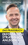 Erfolgreich Strategisch Anlegen – Das Praxisbuch - Andreas Lipkow - 9783689320232