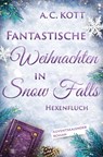 Fantastische Weihnachten in Snow Falls - A. C. Kott - 9783689370374