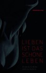 Lieben ist das schöne Leben - Menantes-Förderkreis der Evangelischen Kirchengemeinde Wandersleben - 9783689480462