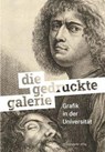 Die gedruckte Galerie. Grafik in der Universität. Halle (Saale) 2025 - Dirk Schaal ; Angelika Marinovic - 9783689480974