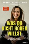 Was du nicht hören willst - Annahita Esmailzadeh ; Swantje Allmers - 9783689510282