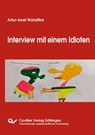 Interview mit einem Idioten - Artur-Axel Wandtke - 9783689528959