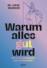 Warum alles gut wird - Lukas Neumeier - 9783689690274