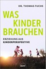 Was Kinder brauchen - Thomas Fuchs - 9783689690366
