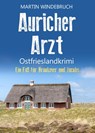 Auricher Arzt. Ostfrieslandkrimi - Martin Windebruch - 9783689753443