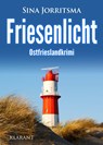 Friesenlicht. Ostfrieslandkrimi - Sina Jorritsma - 9783689753924