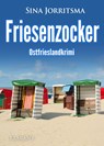 Friesenzocker. Ostfrieslandkrimi - Sina Jorritsma - 9783689753962