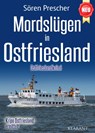 Mordslügen in Ostfriesland. Ostfrieslandkrimi - Küstenkrimi - Nordseekrimi - Sören Prescher - 9783689754921