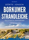 Borkumer Strandleiche. Ostfrieslandkrimi - Inselkrimi - Nordseekrimi - Dörte Jensen - 9783689756154