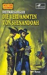 Western Legenden 80: Die Verdammten von Shenandoah - Dietmar Kuegler - 9783689843038
