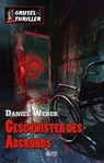 Grusel-Thriller 15: Geschwister des Abgrunds - Daniel Weber - 9783689844981