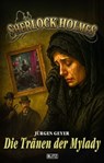Sherlock Holmes - Neue Fälle 58: Die Tränen der Mylady - Jürgen Geyer - 9783689845551