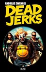Dead Jerks - Andreas Zwengel - 9783689847845