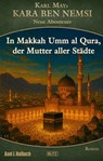 Kara Ben Nemsi - Neue Abenteuer 26: In Makkah Umm al Qura, der Mutter aller Städte - Axel J. Halbach - 9783689847883