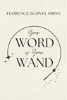 Your Word is Your Wand - Florence Scovel Shinn - 9783689952280