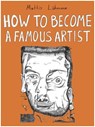 HOW TO BECOME A FAMOUS ARTIST - Mattis Lühmann - 9783689957421