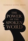The Power of the Spoken Word - Florence Scovel Shinn - 9783689959234