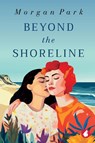 Beyond the Shoreline - Morgan Park - 9783690060486