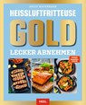 Heißluftfritteuse GOLD Lecker Abnehmen - Antje Watermann - 9783690190503